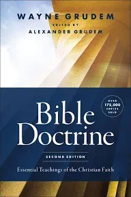 Bible Doctrine, Second Edition: Essential Teachings of the Christian Faith