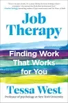 Job Therapy: Finding Work That Works for You [Book]