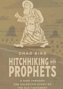 Chad Bird Hitchhiking with Prophets (Taschenbuch)