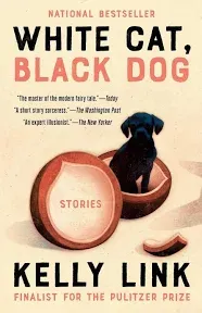 White Cat, Black Dog: Stories - Hardcover, by Link Kelly - New h