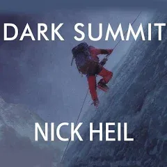 Dark Summit: The True Story of Everest's Most Controversial Season