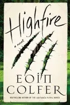 Highfire: A Novel - paperback, 0062938576, Eoin Colfer, new