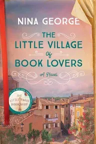 The Little Village of Book Lovers: A Novel Hardcover – 2023 by Nina George