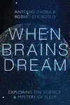 When Brains Dream: Exploring the Science and Mystery of Sleep [Book]