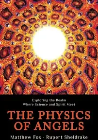 The Physics of Angels: Exploring the Realm Where Science and Spirit Meet [Book]