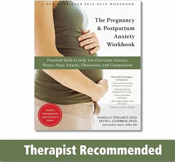 The Pregnancy and Postpartum Anxiety Workbook: Practical Skills to Help You Overcome Anxiety, Worry, Panic Attacks, Obsessions, and Compulsions [Book]