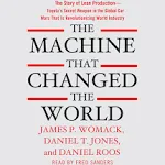 The Machine That Changed the World: The Story of Lean Production-- Toyota's Secret Weapon in the Global Car Wars That Is Now Revolutionizing World Industry [Book]