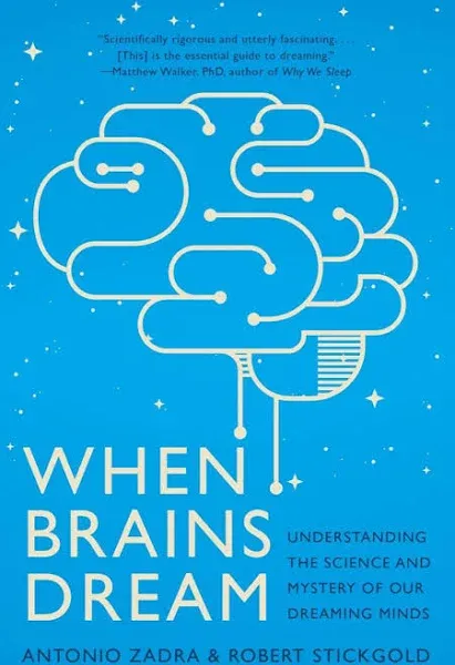 When Brains Dream: Exploring the Science and Mystery of Sleep