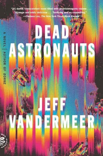 Dead Astronauts: A Novel [Book]