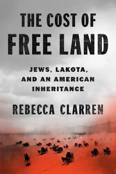 The Cost of Free Land: Jews, Lakota, and an American Inheritance