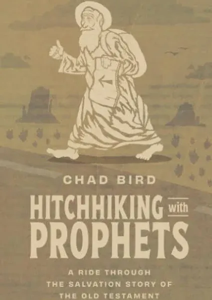 Hitchhiking with Prophets: A Ride Through the Salvation Story of the Old Testament