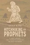 Hitchhiking with Prophets: A Ride Through the Salvation Story of the Old Testament [Book]