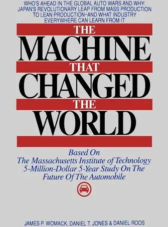 The Machine That Changed the World: The Story of Lean Production-- Toyota's ...