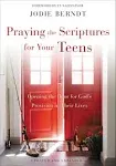 Praying the Scriptures for Your Teens: Opening the Door for God's Provision in Their Lives (Enlarged) [Book]