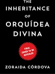 The Inheritance of Orquídea Divina: A Novel