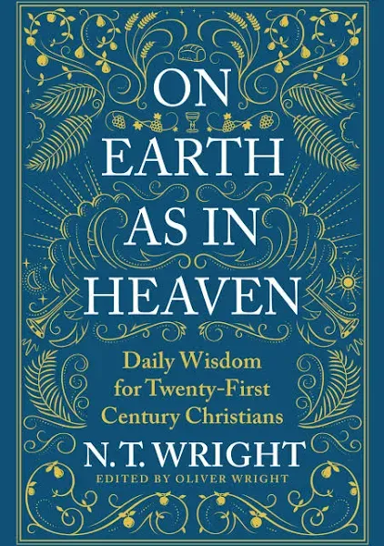 On Earth As in Heaven: Daily Wisdom for Twenty-First Century Christians