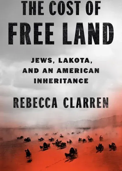 The Cost of Free Land: Jews, Lakota, and an American Inheritance