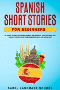 Spanish Short Stories for Beginners Volume 2: 20 Captivating Short Stories to Learn Spanish & Grow Your Vocabulary the Fun Way! (Easy Spanish Stories)