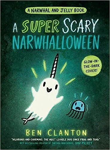 A Super Scary Narwhalloween (A Narwhal and Jelly Book #8) 