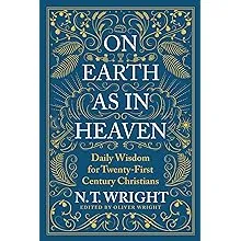 On Earth as In Heaven: Daily Wisdom for Twenty-First Century Christians