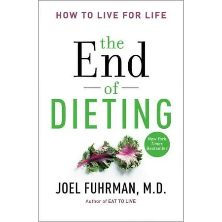 The End of Dieting: How to Live for Life