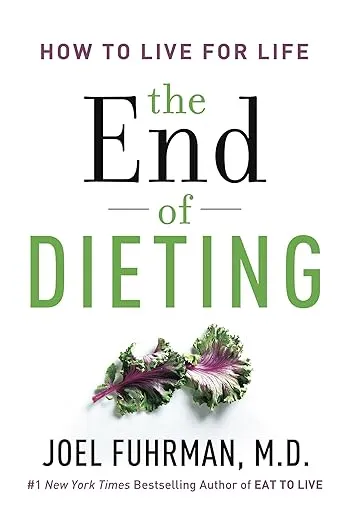 The End of Dieting: How to Live for Life