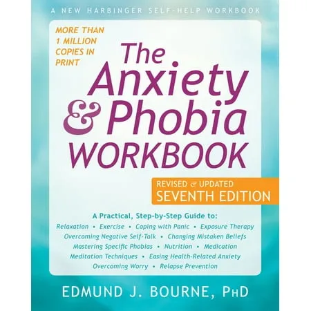 The Anxiety & Phobia Workbook [Book]