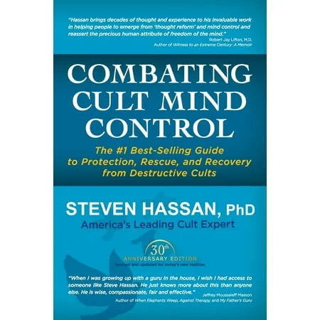 Combating Cult Mind Control: The #1 Best-selling Guide to Protection, Rescue, and Recovery from Destructive Cults 