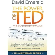 The Power of TED* (*the Empowerment Dynamic): 10th Anniversary Edition [Book]