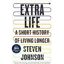 Extra Life: A Short History of Living Longer