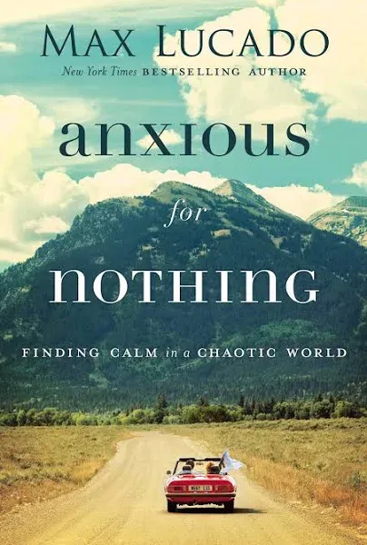 Anxious for Nothing: Finding Calm in a Chaotic World DVD (Max Lucado) NEW/SEALED