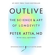 Outlive: The Science and Art of Longevity