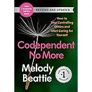 Codependent No More: How to Stop Controlling Others and Start Caring for Yourself (Revised and Updated) 