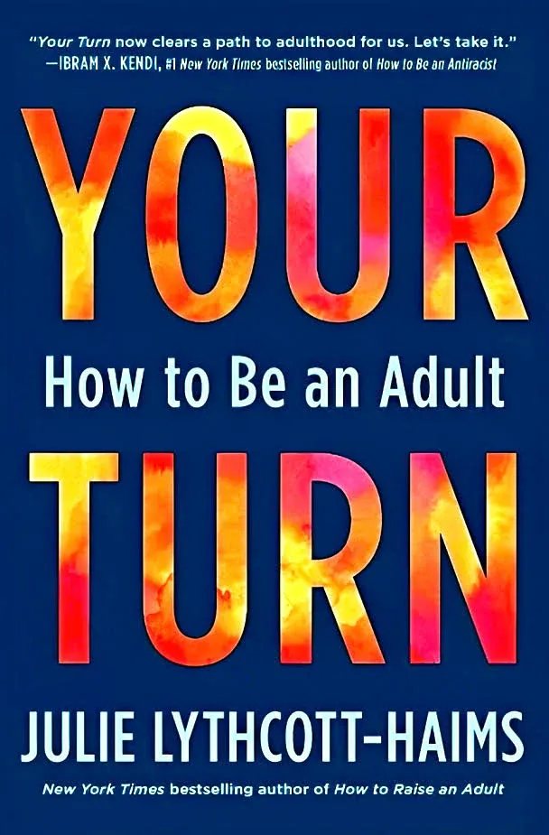 Your Turn: How to Be an Adult .. NEW