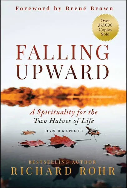 Falling Upward: A Spirituality for the Two Halves of Life