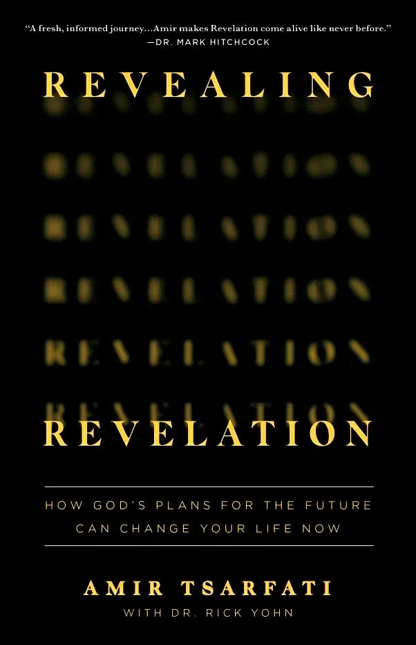 Revealing Revelation: How God&#039;s Plans for the Future Can Change Your Life Now