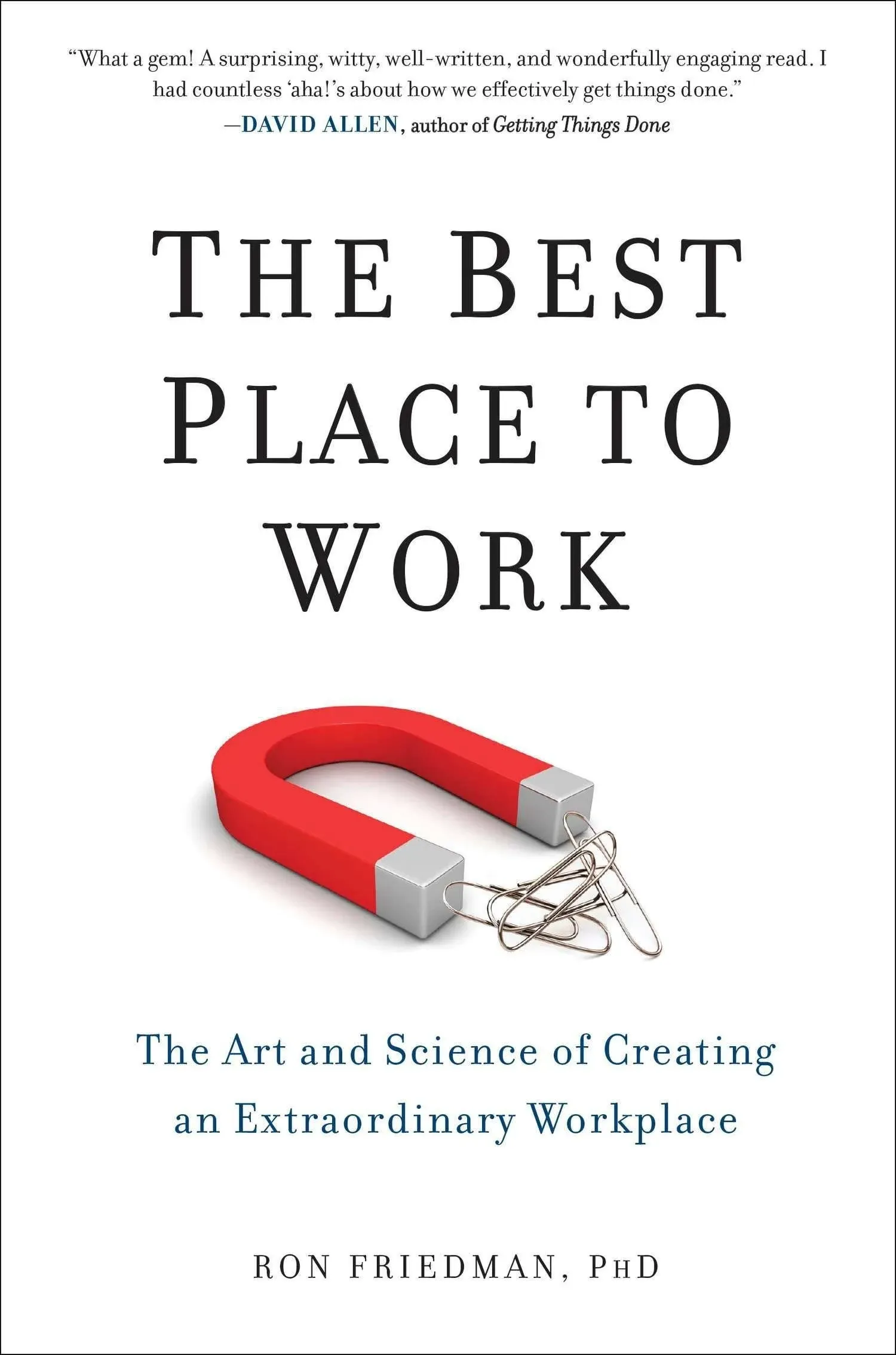 The Best Place to Work: The Art and Science of Creating an Extraordinary ...