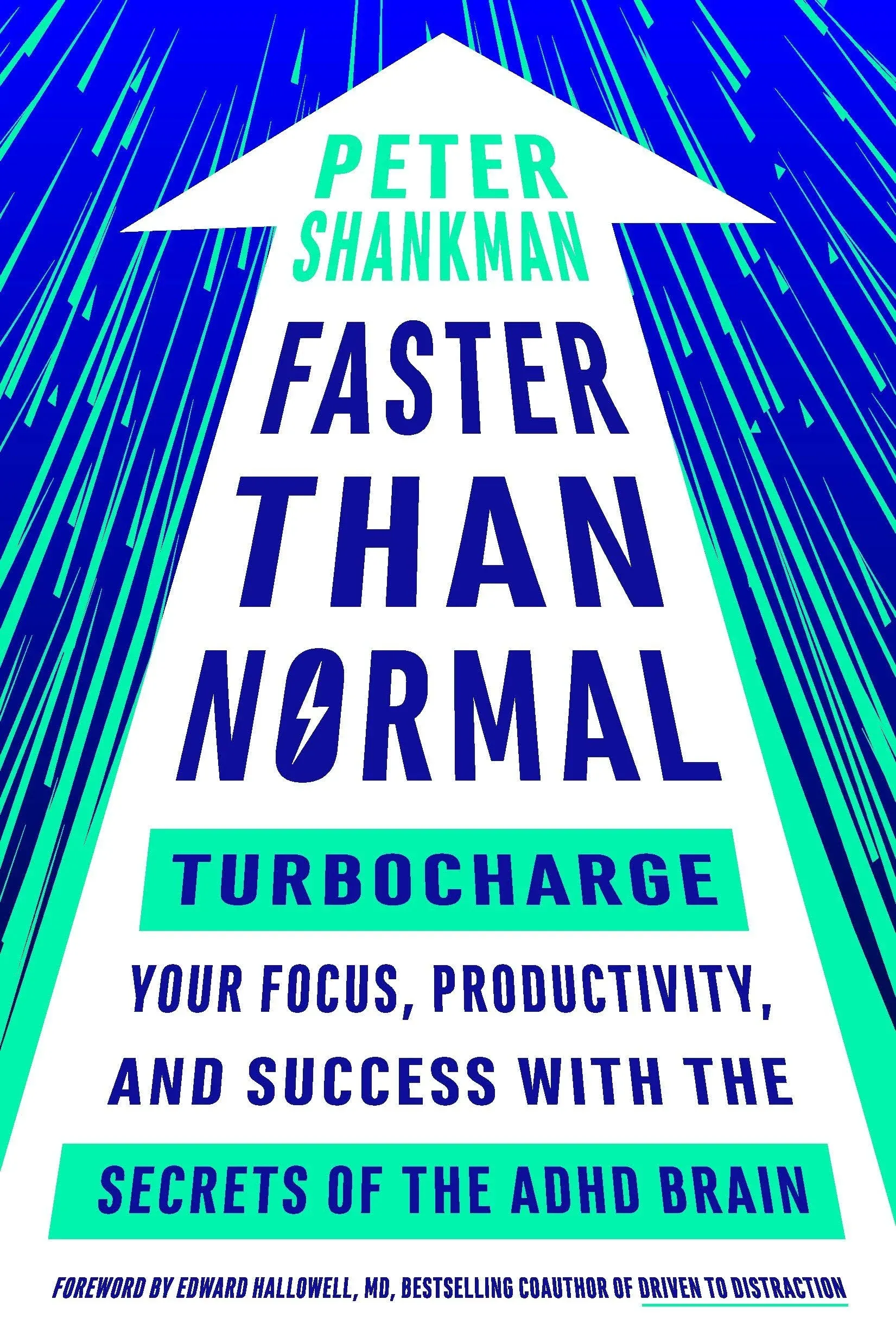 Faster Than Normal: Turbocharge Your Focus, Productivity, and Success with the Secrets of the ADHD Brain [Book]