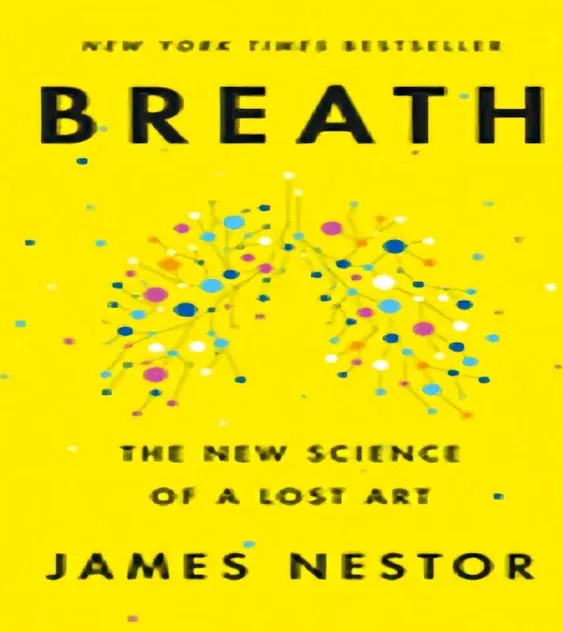 Breath: The New Science of a Lost Art