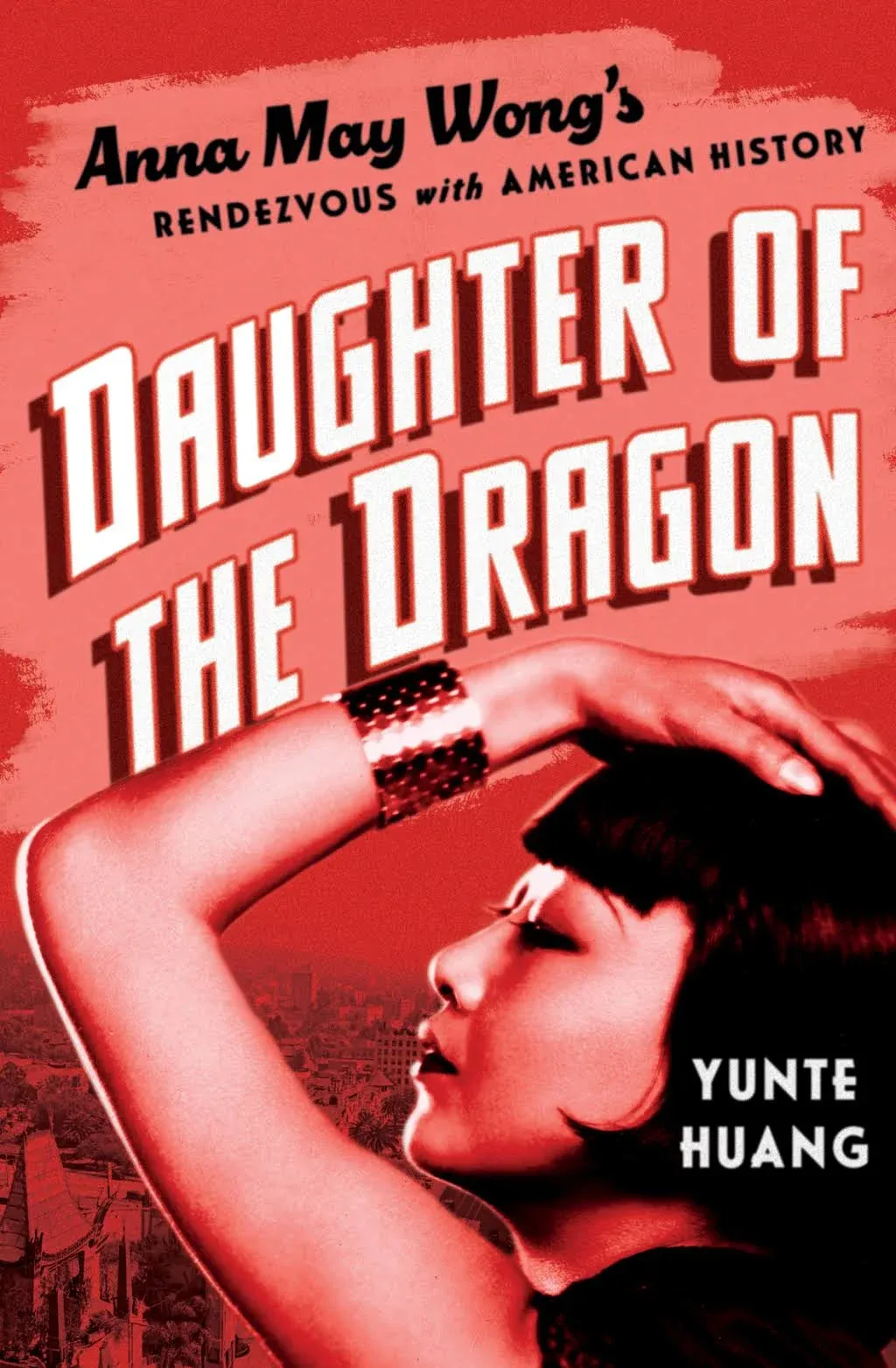 Daughter of the Dragon Hardcover by Yunte Huang