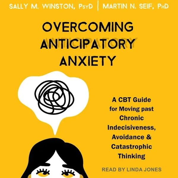 Overcoming Anticipatory Anxiety