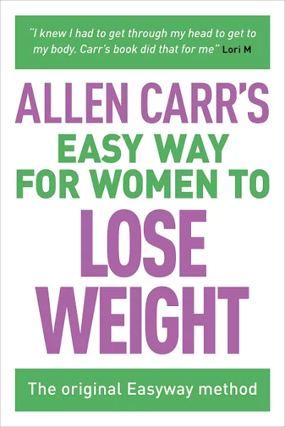 Allen Carr's Easy Way for Women to Lose Weight: The Original Easyway Method