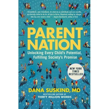 Parent Nation: Unlocking Every Child's Potential, Fulfilling Society's Promise