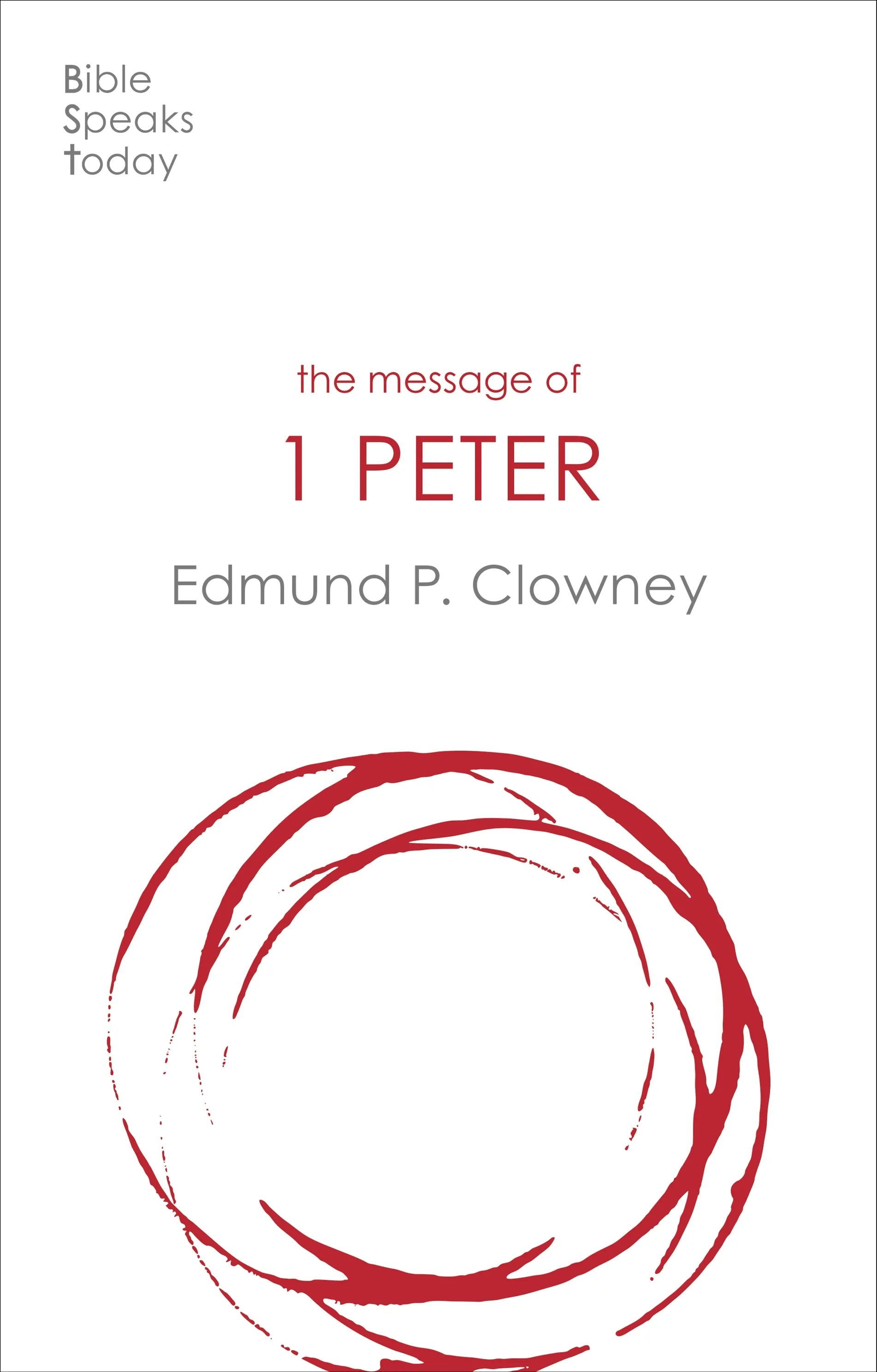 The Message of 1 Peter: The Way Of The Cross by Edmund P. Clowney Paperback Book