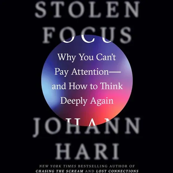 Stolen Focus: Why You Can't Pay Attention