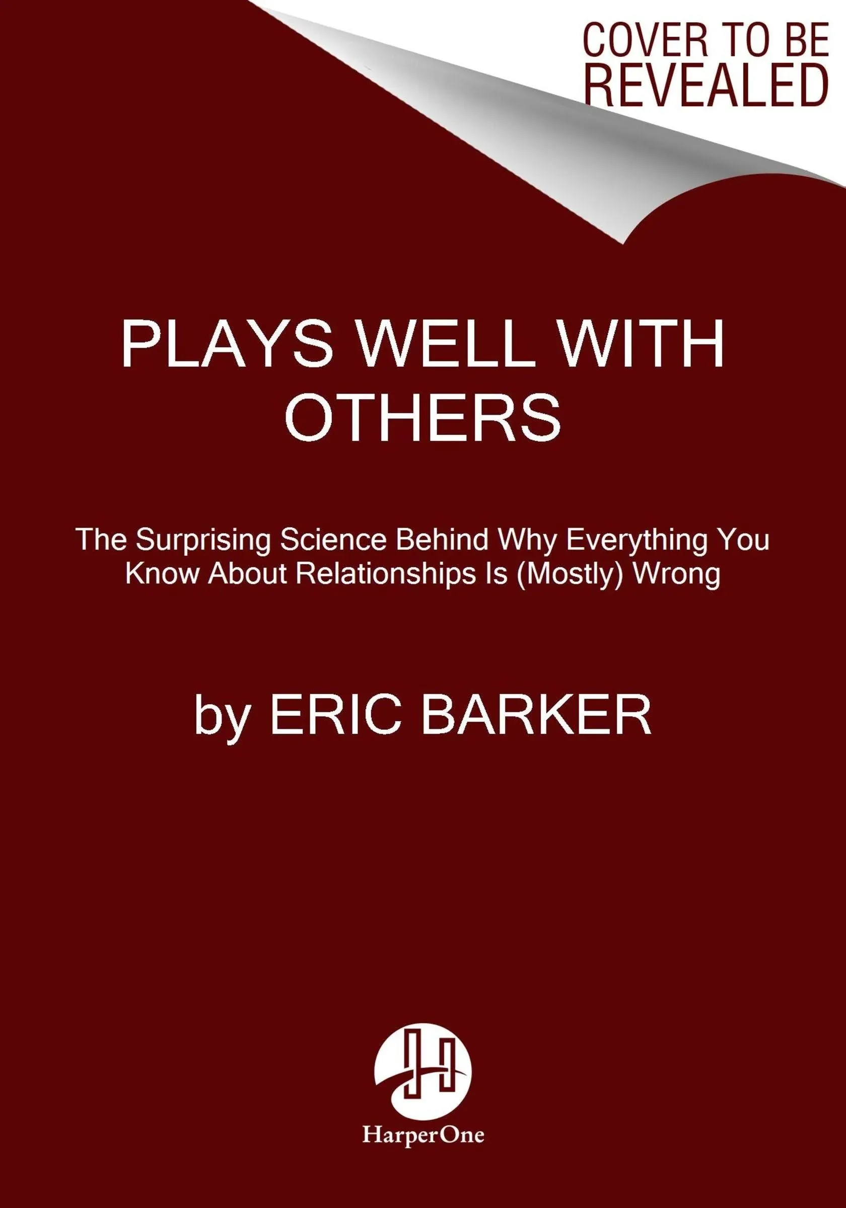 Plays Well with Others: The Surprising Science Behind Why Everything You Know ...