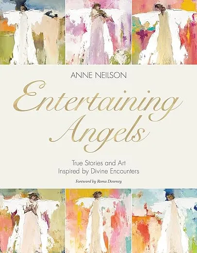 Entertaining Angels: True Stories and Art Inspired by Divine Encounters [Book]