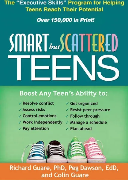 Smart but Scattered Teens: The "Executive Skills" Program for Helping Teens Reach Their Potential 