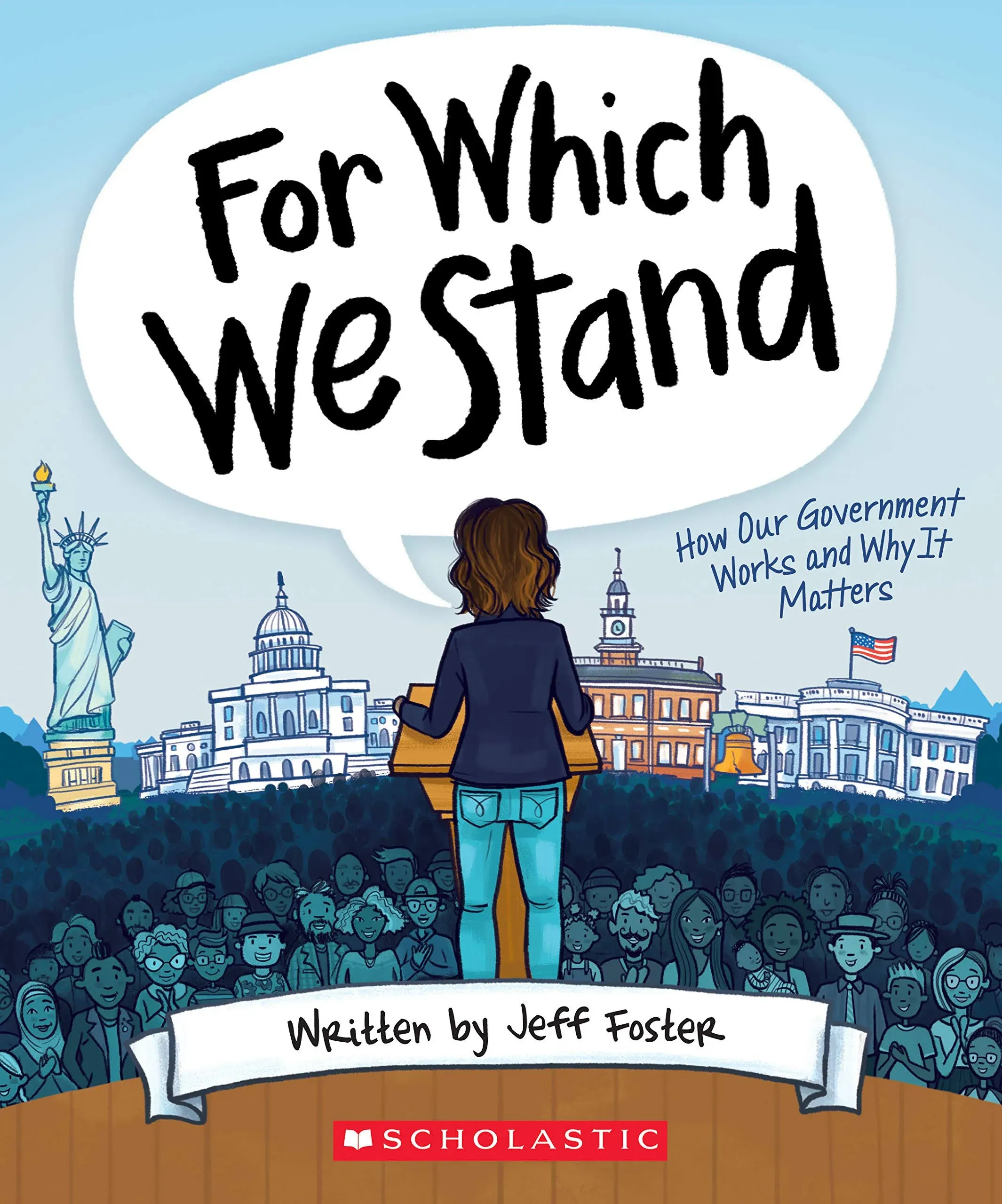 For which We Stand: How Our Government Works and why it Matters [Book]