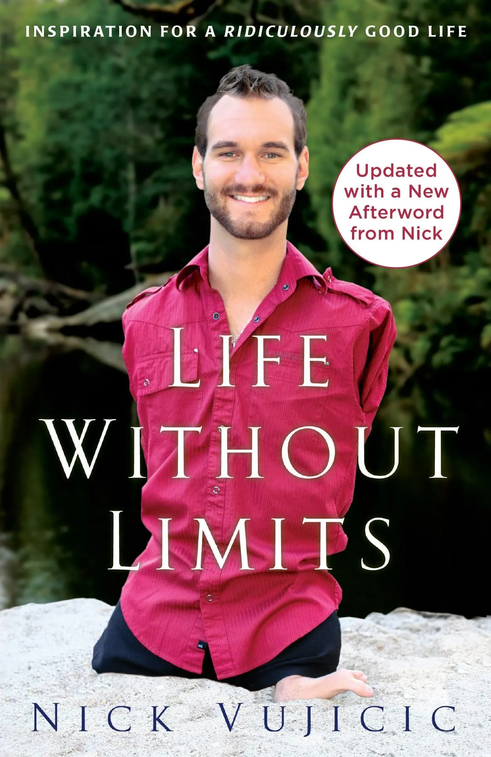 Life Without Limits: Inspiration for a Ridiculously Good Life [Book]